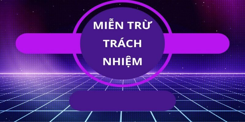 Miễn trừ trách nhiệm là gì